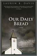   Our Daily Bread by Lauren B. Davis, Wordcraft of Oregon  Paperback