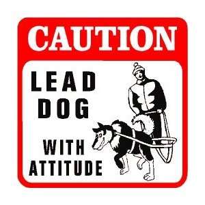  CAUTION LEAD DOG dog sled musher sign