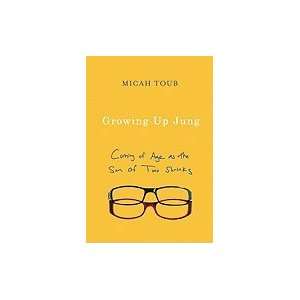   Up Jung Coming of Age As the Son of Two Shrinks [HC,2010] Books