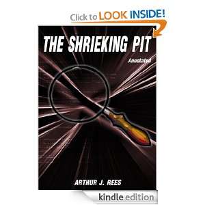 THE SHRIEKING PIT [Annotated] ARTHUR J. REES  Kindle 