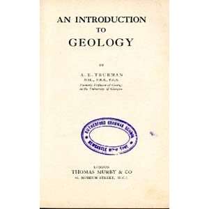  An introduction to Geology A. E Trueman Books