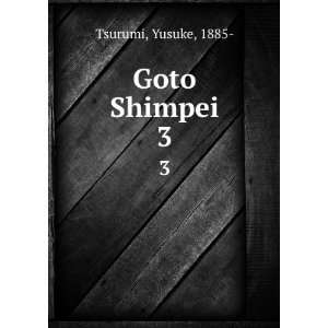  Goto Shimpei. 3 Yusuke, 1885  Tsurumi Books