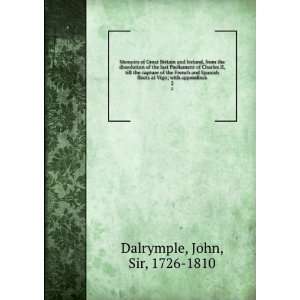   at Vigo; with appendixes. 2 John, Sir, 1726 1810 Dalrymple Books