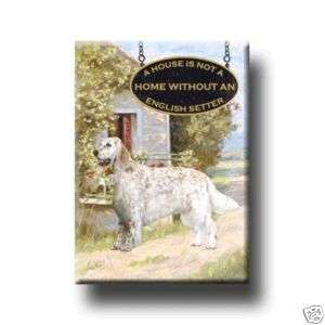 ENGLISH SETTER House Is Not A Home FRIDGE MAGNET No 1  