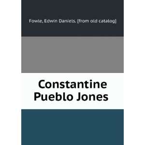 Constantine Pueblo Jones Edwin Daniels. [from old catalog] Fowle 