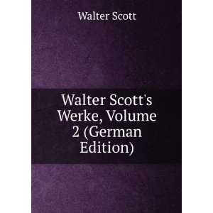  Walter Scotts Werke, Volume 2 (German Edition) Walter 