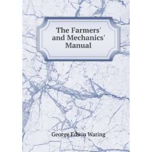    The Farmers and Mechanics Manual George Edwin Waring Books