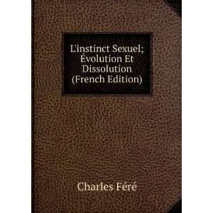  Linstinct Sexuel; Ã?volution Et Dissolution (French 