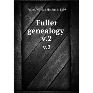   genealogy . v.2 William Hyslop, b. 1839 Fuller  Books