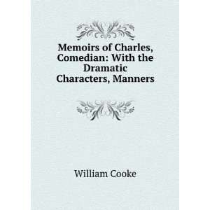   Charles, Comedian With the Dramatic Characters, Manners . William