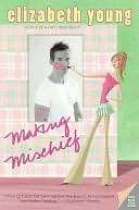   Making Mischief by Elizabeth Young, HarperCollins 
