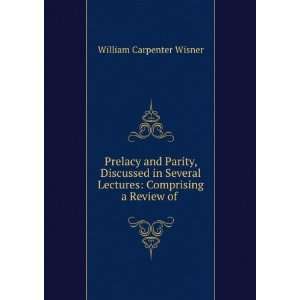   Lectures Comprising a Review of . William Carpenter Wisner Books