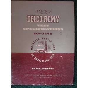  Delco Remy Test Specifications DR 324S   1953 edition Delco 