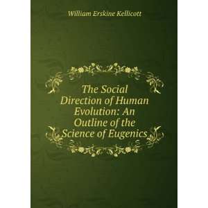   Outline of the Science of Eugenics William Erskine Kellicott Books