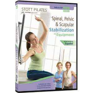  STOTT PILATES Spinal, Pelvic and Scapular Stabilization 