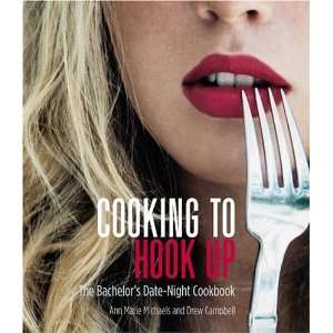  Cooking to Hook Up The Bachelors Date Night Cookbook 