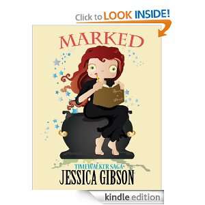 Marked (Timewalker Saga) Jessica Gibson  Kindle Store