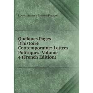   , Volume 4 (French Edition) Lucien Anatole PrÃ©vost Paradol Books