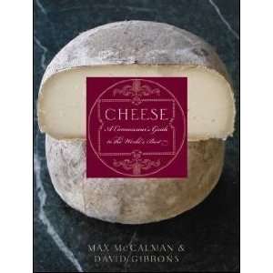 Cheese A Connoisseurs Guide to the Worlds Best  Grocery 