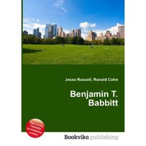  Benjamin T. Babbitt Ronald Cohn Jesse Russell Books