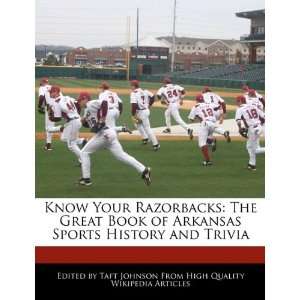  Know Your Razorbacks The Great Book of Arkansas Sports History 