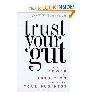  Trust Your Gut How the Power of Intuition Can Grow Your 