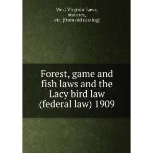 game and fish laws and the Lacy bird law (federal law) 1909 statutes 