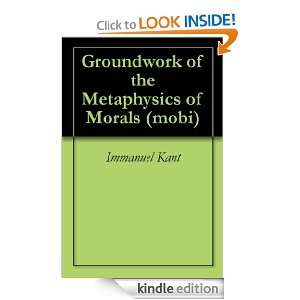 Groundwork of the Metaphysics of Morals (mobi) (Cambridge Texts in the 