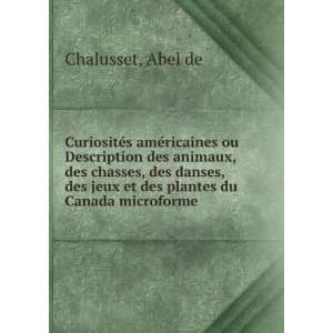  des jeux et des plantes du Canada microforme Abel de Chalusset Books
