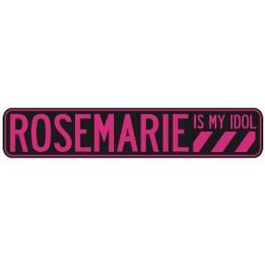   ROSEMARIE IS MY IDOL  STREET SIGN