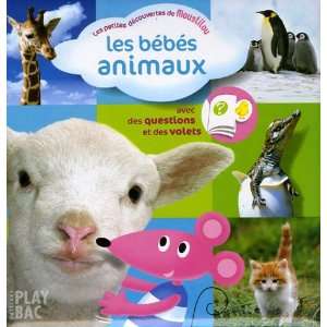   Moustilou Les Bebes Animaux (French Edition) (9782842038182) Books