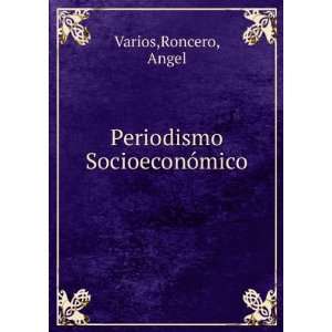  Periodismo SocioeconÃ³mico Roncero, Angel Varios Books