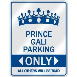   PRINCE GALI PARKING ONLY  PARKING SIGN NAME