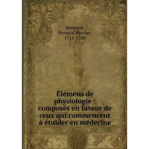   Ã©tuider en mÃ©decine Bernard Nicolas, 1715 1780 Bertrand Books