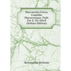   Publ. Par E. Du MÃ©ril (Italian Edition) Bernardino Stefonio Books