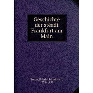   ¨adt Frankfurt am Main Friedrich Heinrich, 1771 1855 Bothe Books