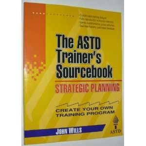   Planning The ASTD Trainers Sourcebook [Paperback] John Wills Books