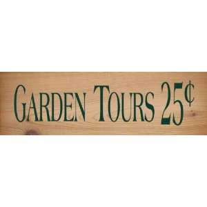  Garden Tours 25 Cents (cedar) Wooden Sign