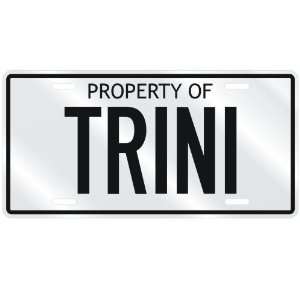  NEW  PROPERTY OF TRINI  LICENSE PLATE SIGN NAME