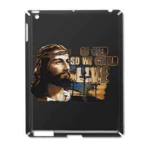  iPad 2 Case Black of Jesus He Died So We Could Live 
