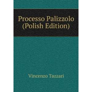    Processo Palizzolo (Polish Edition) Vincenzo Tazzari Books