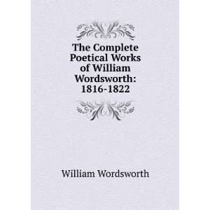   Works of William Wordsworth 1816 1822 William Wordsworth Books