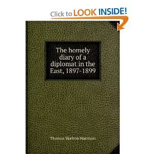  The homely diary of a diplomat in the East, 1897 1899 