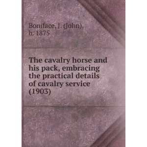   horse and his pack, embracing the practical details of cavalry service