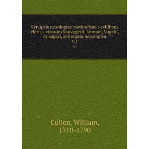   et Sagari, systemata nosologica. v.1 William, 1710 1790 Cullen Books