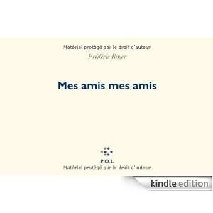 Mes amis mes amis (French Edition) Frédéric Boyer  