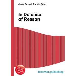 In Defense of Reason Ronald Cohn Jesse Russell  Books