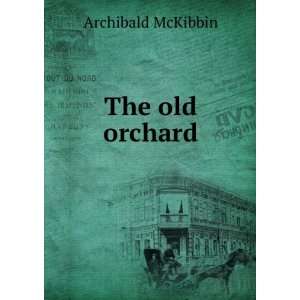  The old orchard Archibald McKibbin Books