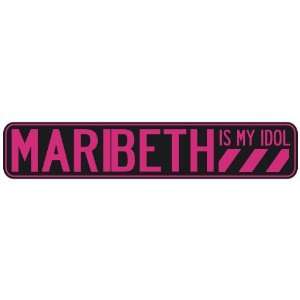   MARIBETH IS MY IDOL  STREET SIGN