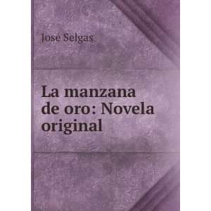  La manzana de oro Novela original JosÃ© Selgas Books